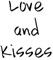 Love and Kisses