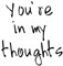 You're in my thoughts